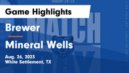 Brewer  vs Mineral Wells Game Highlights - Aug. 26, 2023