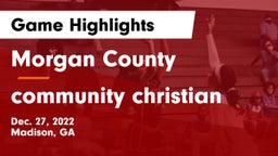 Morgan County  vs community christian Game Highlights - Dec. 27, 2022