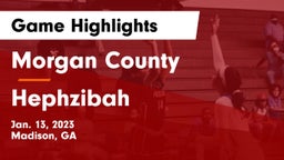 Morgan County  vs Hephzibah  Game Highlights - Jan. 13, 2023