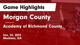 Morgan County  vs Academy of Richmond County  Game Highlights - Jan. 24, 2023