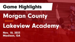 Morgan County  vs Lakeview Academy  Game Highlights - Nov. 18, 2023