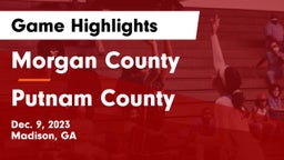 Morgan County  vs Putnam County  Game Highlights - Dec. 9, 2023
