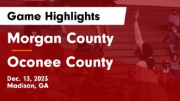 Morgan County  vs Oconee County  Game Highlights - Dec. 13, 2023