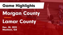 Morgan County  vs Lamar County  Game Highlights - Dec. 30, 2023
