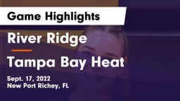River Ridge  vs Tampa Bay Heat Game Highlights - Sept. 17, 2022