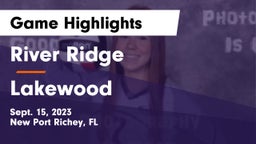 River Ridge  vs Lakewood Game Highlights - Sept. 15, 2023