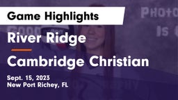 River Ridge  vs Cambridge Christian  Game Highlights - Sept. 15, 2023