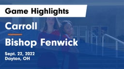 Carroll  vs Bishop Fenwick Game Highlights - Sept. 22, 2022