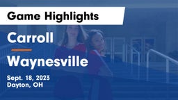 Carroll  vs Waynesville  Game Highlights - Sept. 18, 2023