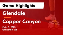 Glendale  vs Copper Canyon  Game Highlights - Feb. 3, 2023