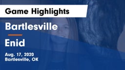 Bartlesville  vs Enid  Game Highlights - Aug. 17, 2020