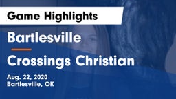 Bartlesville  vs Crossings Christian  Game Highlights - Aug. 22, 2020