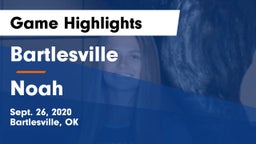 Bartlesville  vs Noah Game Highlights - Sept. 26, 2020