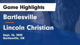 Bartlesville  vs Lincoln Christian  Game Highlights - Sept. 26, 2020