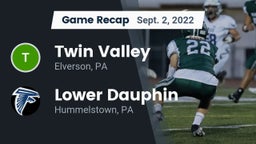 Recap: Twin Valley  vs. Lower Dauphin  2022