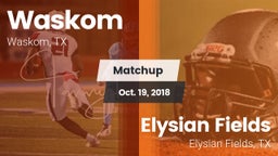 Matchup: Waskom vs. Elysian Fields  2018