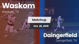 Matchup: Waskom vs. Daingerfield  2018