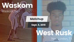 Matchup: Waskom vs. West Rusk  2019