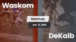 Matchup: Waskom vs. DeKalb 2019