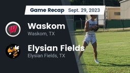 Recap: Waskom  vs. Elysian Fields  2023