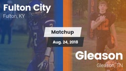 Matchup: Fulton City vs. Gleason  2018