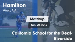 Matchup: Hamilton vs. California School for the Deaf-Riverside 2016