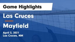 Las Cruces  vs Mayfield  Game Highlights - April 3, 2021