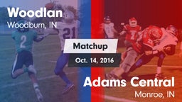 Matchup: Woodlan vs. Adams Central  2016