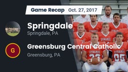 Recap: Springdale  vs. Greensburg Central Catholic  2017