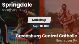 Matchup: Springdale vs. Greensburg Central Catholic  2018