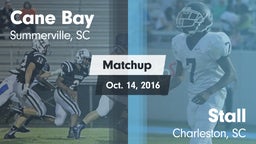 Matchup: Cane Bay  vs. Stall  2016