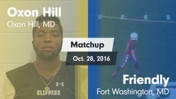 Matchup: Oxon Hill vs. Friendly  2016