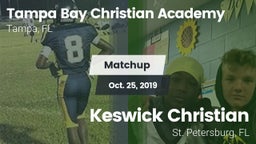 Matchup: Tampa Bay Christian  vs. Keswick Christian  2019