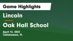 Lincoln  vs Oak Hall School Game Highlights - April 12, 2022