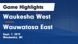 Waukesha West  vs Wauwatosa East  Game Highlights - Sept. 7, 2019