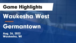 Waukesha West  vs Germantown  Game Highlights - Aug. 26, 2022