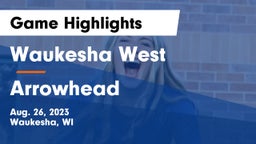 Waukesha West  vs Arrowhead  Game Highlights - Aug. 26, 2023