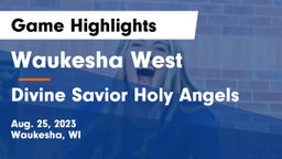 Waukesha West  vs Divine Savior Holy Angels Game Highlights - Aug. 25, 2023
