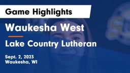 Waukesha West  vs Lake Country Lutheran  Game Highlights - Sept. 2, 2023