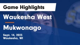 Waukesha West  vs Mukwonago  Game Highlights - Sept. 14, 2023