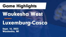 Waukesha West  vs Luxemburg-Casco  Game Highlights - Sept. 16, 2023