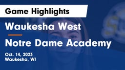 Waukesha West  vs Notre Dame Academy Game Highlights - Oct. 14, 2023