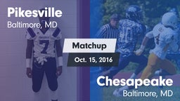 Matchup: Pikesville vs. Chesapeake  2016
