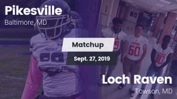 Matchup: Pikesville vs. Loch Raven  2019