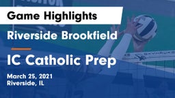 Riverside Brookfield  vs IC Catholic Prep Game Highlights - March 25, 2021