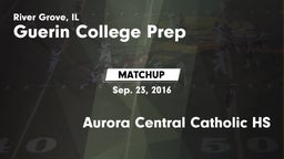 Matchup: Guerin College Prep vs. Aurora Central Catholic HS 2016