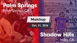Matchup: Palm Springs High vs. Shadow Hills  2016