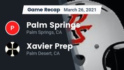 Recap: Palm Springs  vs. Xavier Prep  2021