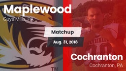 Matchup: Maplewood High Schoo vs. Cochranton  2018