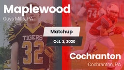 Matchup: Maplewood High Schoo vs. Cochranton  2020
